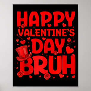 Bruh Valentines Day Teens Boys Kids Heart Valentin Poster