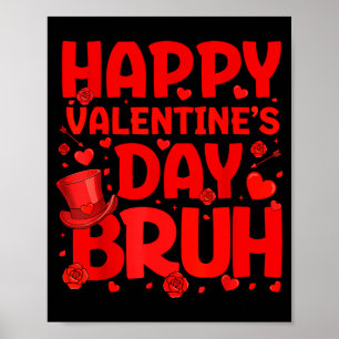Bruh Valentines Day Teens Boys Kids Heart Valentin Poster