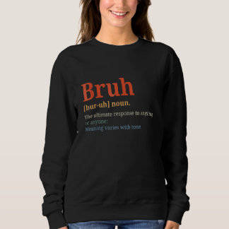 Bruh Vintage Bruh Definition Brother Sweatshirt