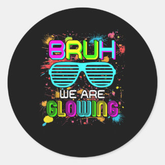 Bruh We Are Glowing In My Glowing Era Hello Summer Classic Round Sticker