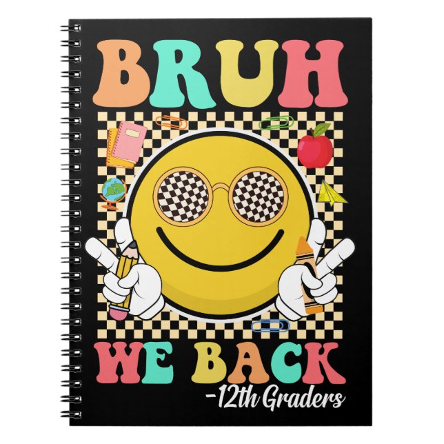 Bruh We Back 12th Graders Cute Groovy Smile Face Notebook (Front)