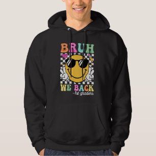 Bruh We Back 1st Graders Groovy First Day of First Hoodie