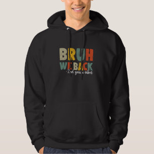 Bruh We Back 2nd grade Back To School Teacher Boys Hoodie