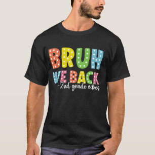 Bruh We Back 2nd grade Back To School Teacher Boys T-Shirt