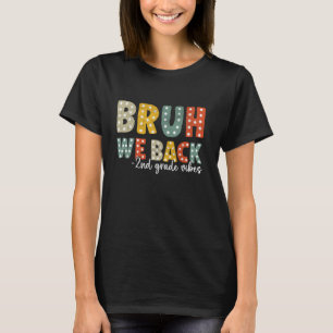 Bruh We Back 2nd grade Back To School Teacher Boys T-Shirt