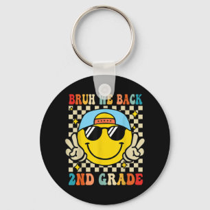 Bruh We Back 2nd Grade First Day Of School Back To Key Ring