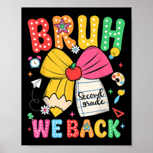 Bruh We Back 2nd Grade Pencil Bow Back To School B Poster