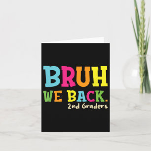 Bruh We Back 2nd Graders Back To School Boys Girls Card