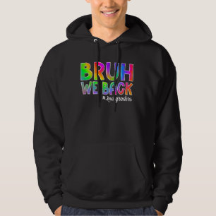 Bruh We Back 2nd Graders Back to School Second Gra Hoodie