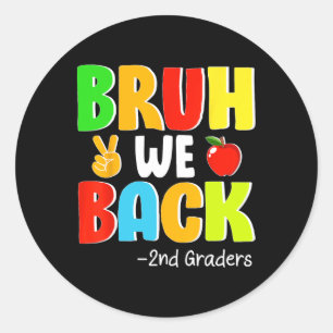 Bruh We Back 2nd Graders First Day Of School Back Classic Round Sticker