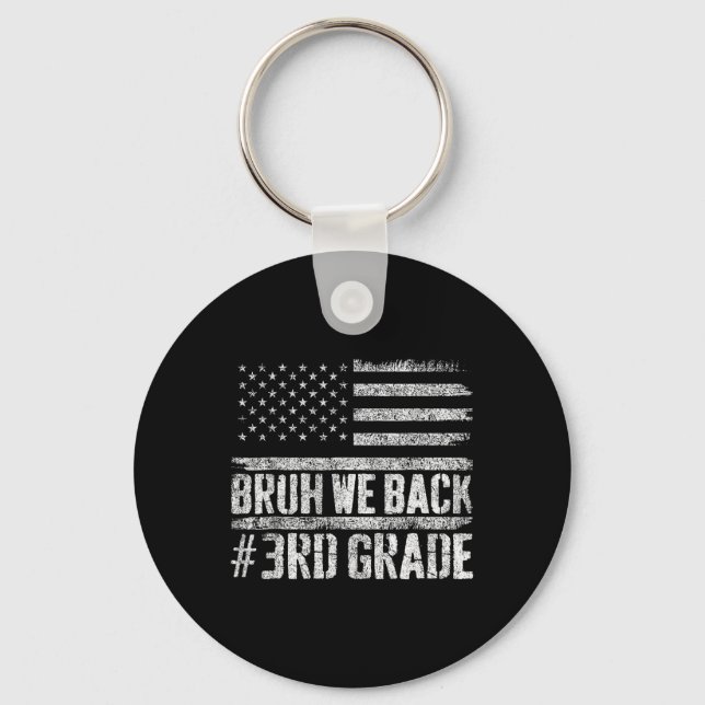 Bruh We Back 3rd Grade 4th Of July Back To School  Key Ring (Front)