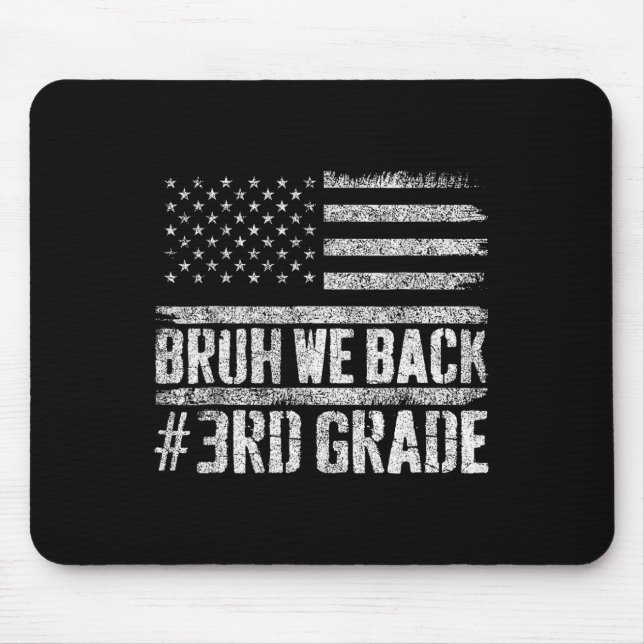 Bruh We Back 3rd Grade 4th Of July Back To School  Mouse Pad (Front)