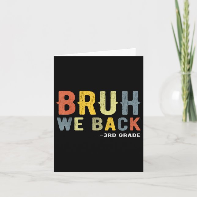 Bruh We Back 3rd Grade Back To School Teacher Thir Card (Front)