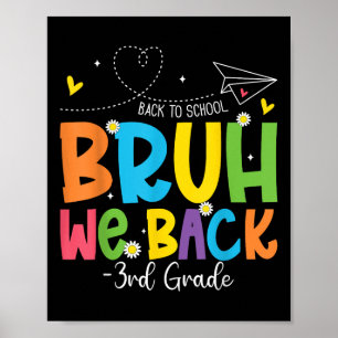 Bruh We Back 3rd Grade Back To School Third Grade Poster