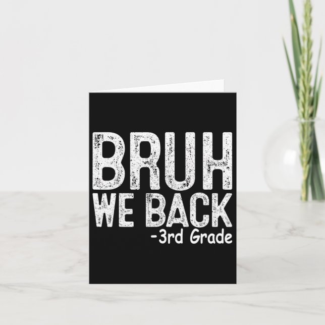 Bruh We Back 3rd Grade First Day Of School Teacher Card (Front)