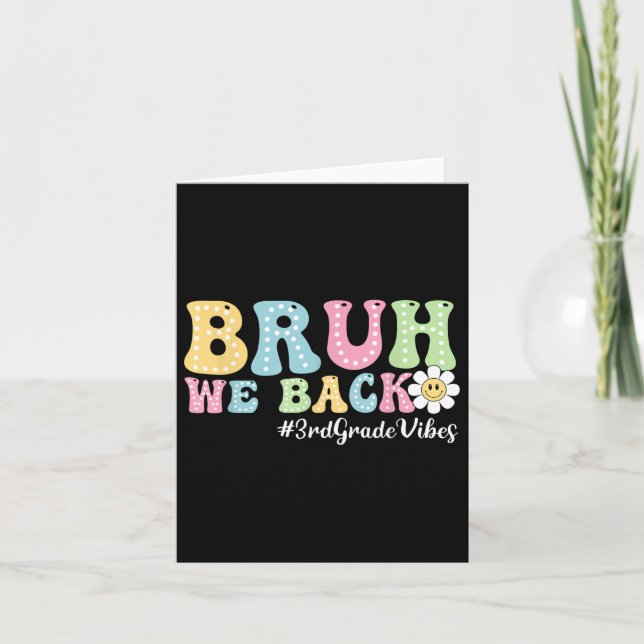 Bruh We Back 3rd Grade Vibes Back To School Boys G Card (Front)