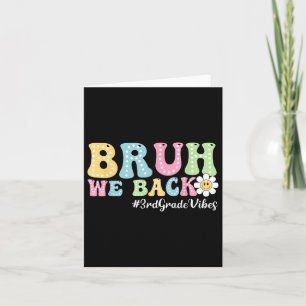 Bruh We Back 3rd Grade Vibes Back To School Boys G Card