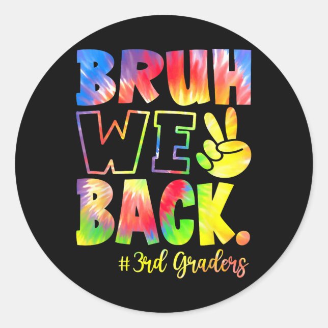 Bruh We Back 3rd Graders Third Grade Back To Schoo Classic Round Sticker (Front)