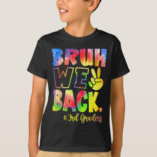 Bruh We Back 3rd Graders Third Grade Back To Schoo T-Shirt