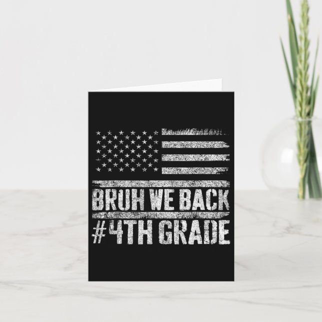 Bruh We Back 4th Grade 4th Of July Back To School  Card (Front)