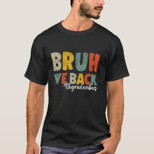 Bruh We Back 4th grade Back To School Teacher Boys T-Shirt