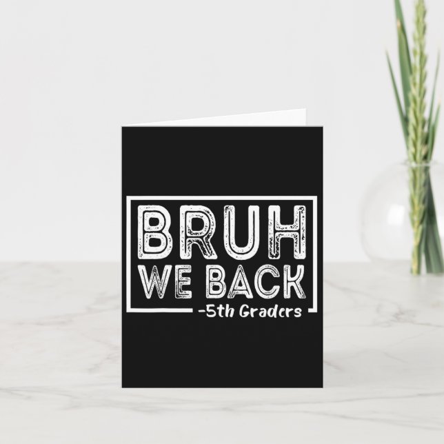 Bruh We Back 5th Grade Funny Back To School Fifth  Card (Front)