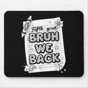 Bruh We Back 5th Grade Funny Back To School Kids B Mouse Pad