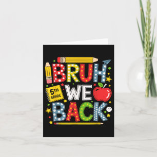 Bruh We Back 5th Grade Funny Back To School Kids T Card