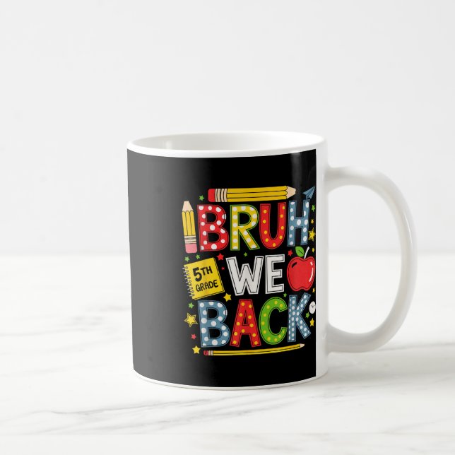 Bruh We Back 5th Grade Funny Back To School Kids T Coffee Mug (Right)