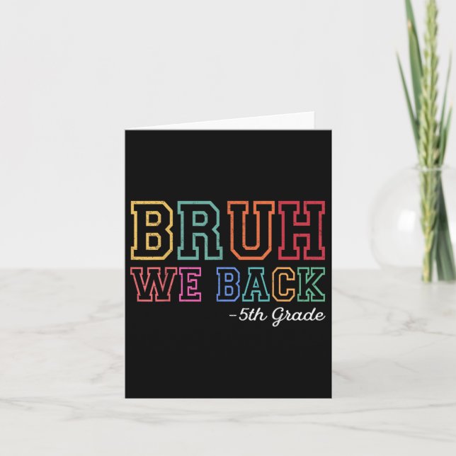 Bruh We Back 5th Grader First Day Of School Back T Card (Front)