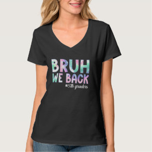 Bruh We Back 5th Graders Back to School Fifth Grad T-Shirt