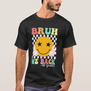 Bruh We Back 6th Graders Smile Face 1st Day of Six T-Shirt