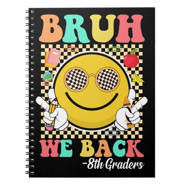 Bruh We Back 8th Graders Cute Groovy Smile Face Notebook (Front)