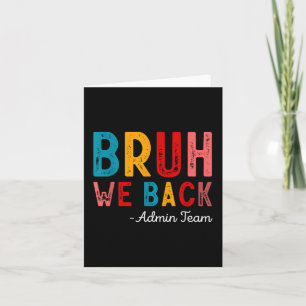 Bruh We Back Admin Team Happy First Day Back To Sc Card