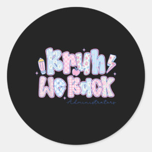Bruh We Back Administrators Flowers Back To School Classic Round Sticker