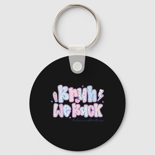 Bruh We Back Administrators Flowers Back To School Key Ring (Front)
