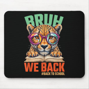 Bruh We Back Cheetah Back To School Teacher Boys G Mouse Pad