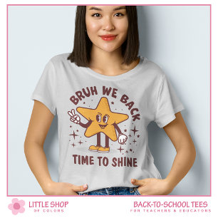 Bruh We Back Custom Teacher Back to School T-Shirt