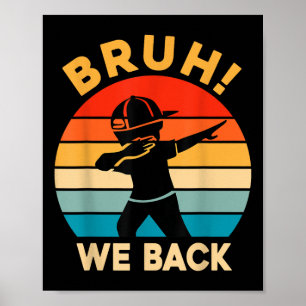Bruh We Back Dabbing Boy Back To School Boys Kids Poster