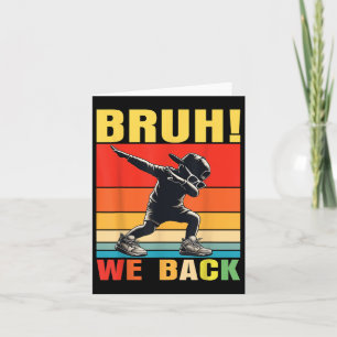 Bruh We Back Dabbing Boy Back To School Student Fi Card