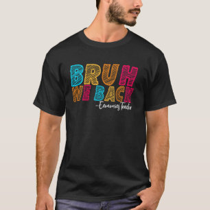Bruh We Back Economics Teacher First Day of School T-Shirt
