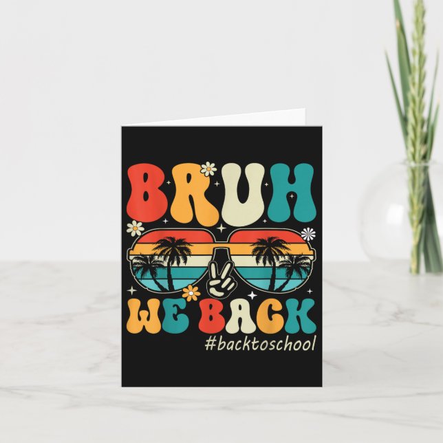 Bruh We Back First Day Of School Back To School Fo Card (Front)