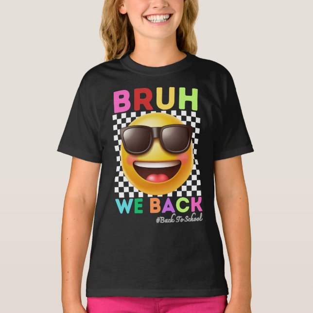 Bruh We Back First Day Of School Back To School T-Shirt (Front)