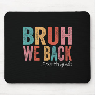 Bruh We Back Fourth 4th Grade Back To School Retro Mouse Pad