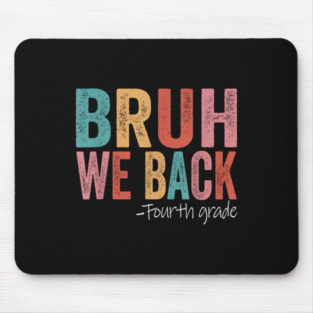 Bruh We Back Fourth 4th Grade Back To School Retro Mouse Pad (Front)