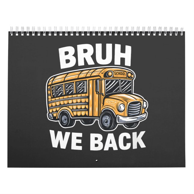Bruh We Back Funny Back to School Bus Driver  Calendar (Cover)