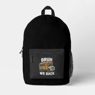 Bruh We Back Funny Back to School Bus Driver Printed Backpack