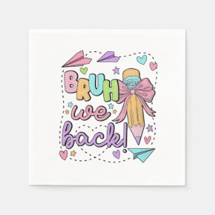 Bruh We Back Funny Back to School Kindergarten Napkin