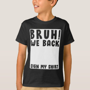 Bruh We Back Funny Back To School Student Signatur T-Shirt