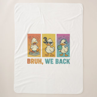 Bruh We Back Funny Ducks Sherpa Blanket